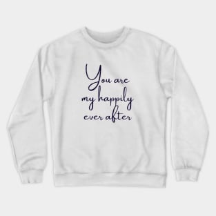 Our Love Story's Perfect Conclusion Crewneck Sweatshirt